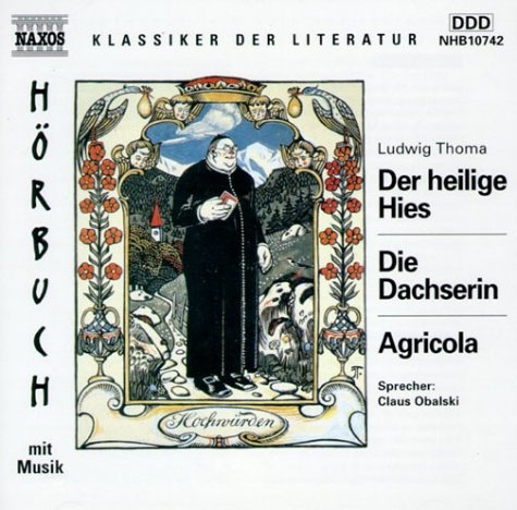 Der heilige Hies /Die Dachserin /Agricola - Ludwig Thoma