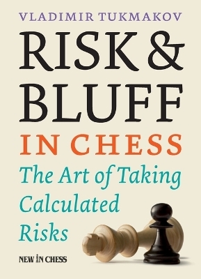 Risk & Bluff in Chess - Vladimir Tukmakov