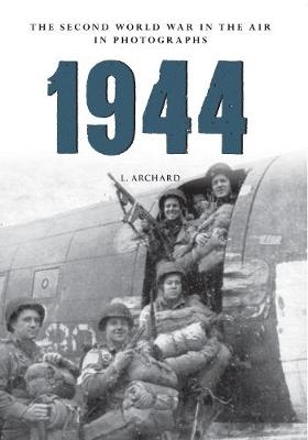 1944 The Second World War in the Air in Photographs - L. Archard