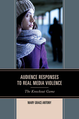Audience Responses to Real Media Violence - Mary Grace Antony
