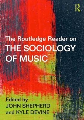The Routledge Reader on the Sociology of Music - 