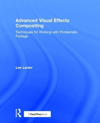 Advanced Visual Effects Compositing -  Lee Lanier