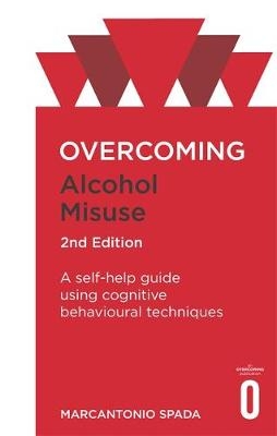 Overcoming Alcohol Misuse, 2nd Edition -  Marcantonio Spada