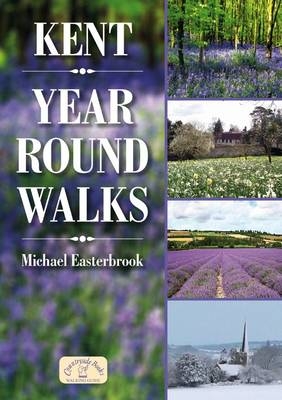 Kent Year Round Walks - Michael Easterbrook