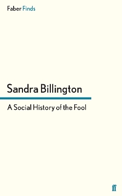 A Social History of the Fool - Sandra Billington