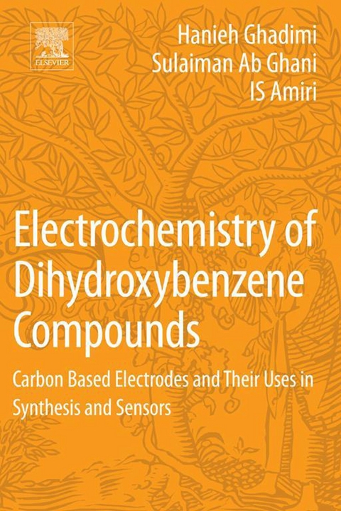 Electrochemistry of Dihydroxybenzene Compounds -  Hanieh Ghadimi,  Sulaiman Ab Ghani,  IS Amiri