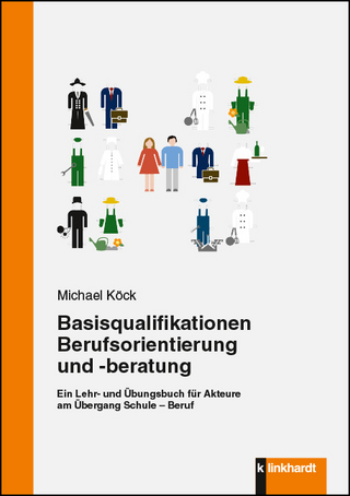 Basisqualifikationen Berufsorientierung und -beratung - Michael Köck