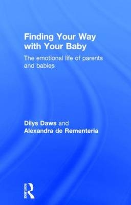 Finding Your Way with Your Baby - Dilys Daws, Alexandra De Rementeria