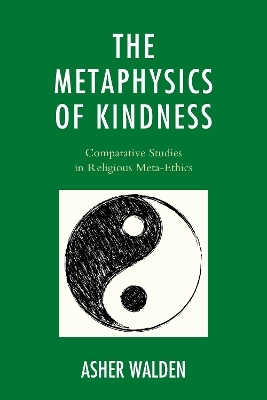 The Metaphysics of Kindness - Asher Walden