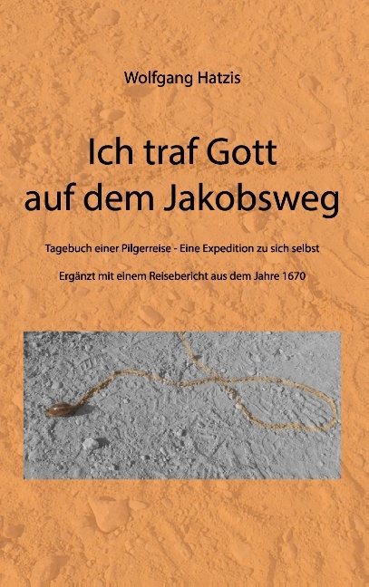 Ich traf Gott auf dem Jakobsweg - Wolfgang Hatzis