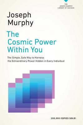 Cosmic Power Within You -  Joseph Murphy