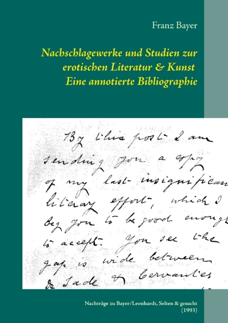 Nachschlagewerke und Studien zur erotischen Literatur & Kunst Eine annotierte Bibliographie - Franz Bayer