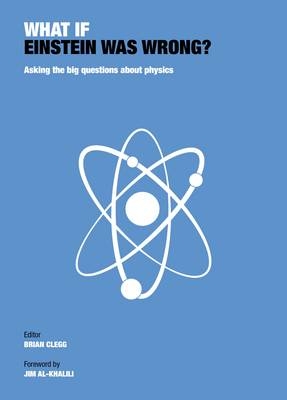 What If Einstein Was Wrong? - Brian Clegg, Jim Al-Khalili