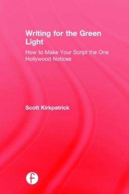 Writing for the Green Light - Scott Kirkpatrick