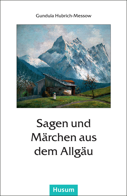 Sagen und Märchen aus dem Allgäu - 