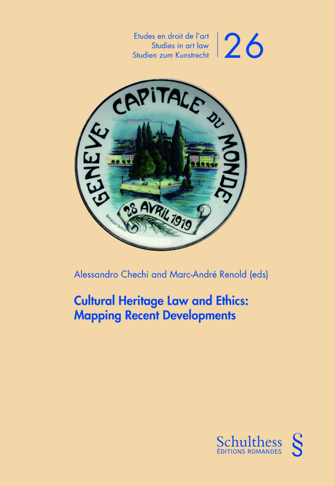 Cultural heritage law and ethics: mapping recent developments - Marc-André Renold