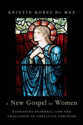 A New Gospel for Women - Kristin Kobes DuMez