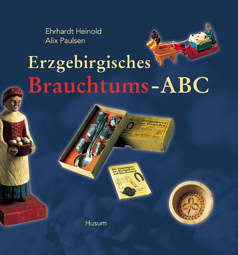 Erzgebirgisches Brauchtums-ABC - 