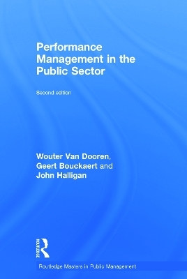 Performance Management in the Public Sector - Wouter Van Dooren, Geert Bouckaert, John Halligan