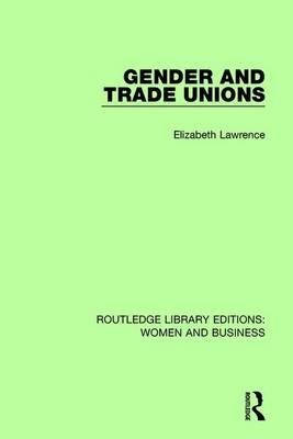 Gender and Trade Unions -  Elizabeth Lawrence