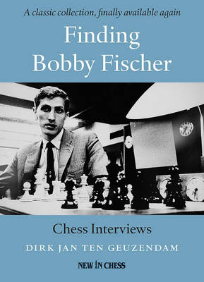 Finding Bobby Fischer - Dirk Jan Ten Geuzendam