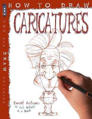 How To Draw Caricatures - David Antram