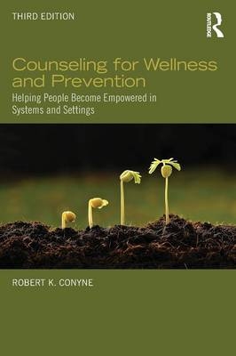 Counseling for Wellness and Prevention - Robert K. Conyne