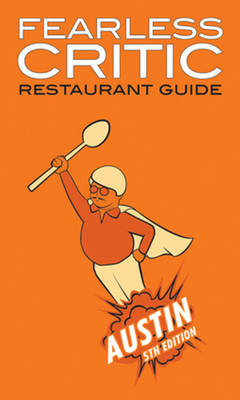 Fearless Critic Austin Restaurant Guide - Robin Goldstein