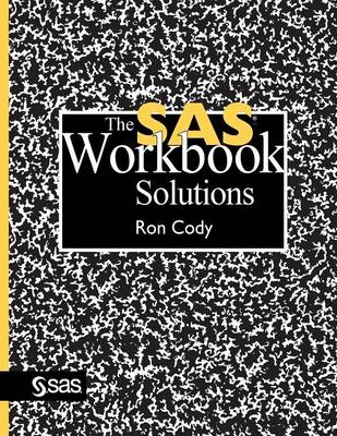 The SAS Workbook Solutions - Ron Cody