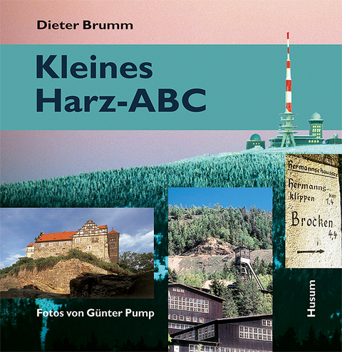 Kleines Harz-ABC - Dieter Brumm
