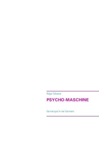 Psycho-Maschine - Holger Scheerer