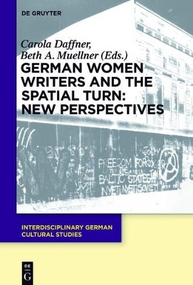 German Women Writers and the Spatial Turn: New Perspectives - 