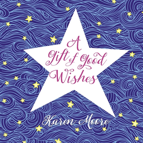 Gift of Good Wishes -  Karen Moore