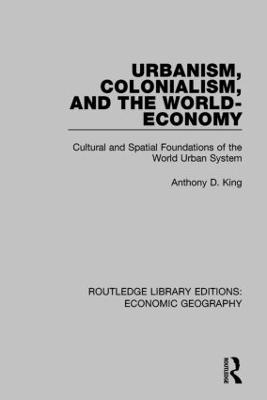 Urbanism, Colonialism, and the World-Economy - Anthony King