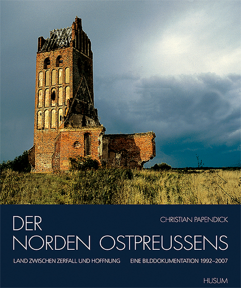 Der Norden Ostpreußens - Christian Papendick