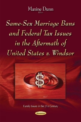 Same-Sex Marriage Bans & Federal Tax Issues in the Aftermath of United States v. Windsor - 