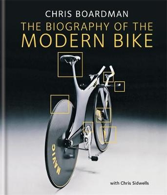 Chris Boardman: The Biography of the Modern Bike - Chris Boardman