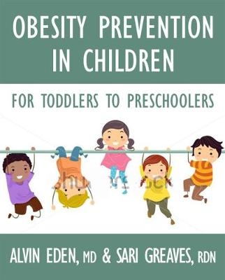 Obesity Prevention for Children -  M.D. Alvin Eden