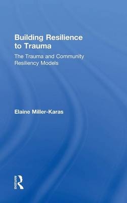 Building Resilience to Trauma - Elaine Miller-Karas