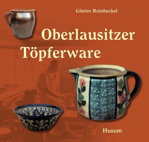 Oberlausitzer Töpferware - Günter Reinheckel