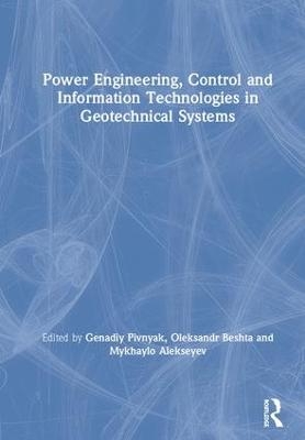 Power Engineering, Control and Information Technologies in Geotechnical Systems - 