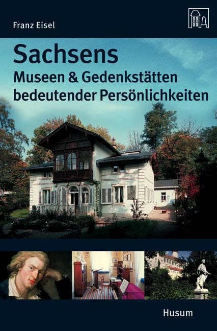 Sachsens Museen und Gedenkstätten bedeutender Persönlichkeiten - Franz Eisel