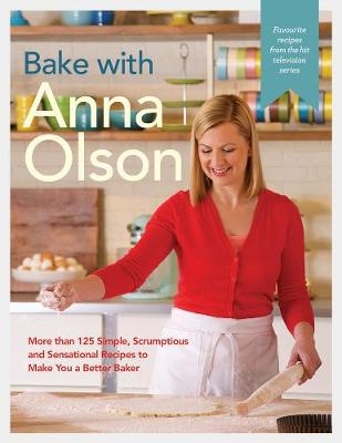 Bake with Anna Olson -  Anna Olson