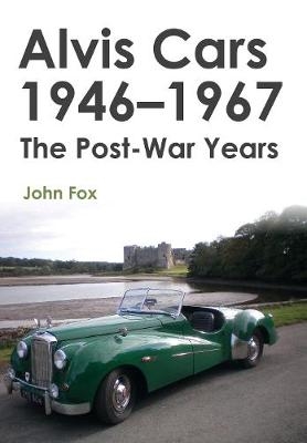 Alvis Cars 1946-1967 -  John Fox