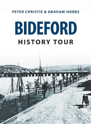Bideford History Tour -  Peter Christie,  Graham Hobbs
