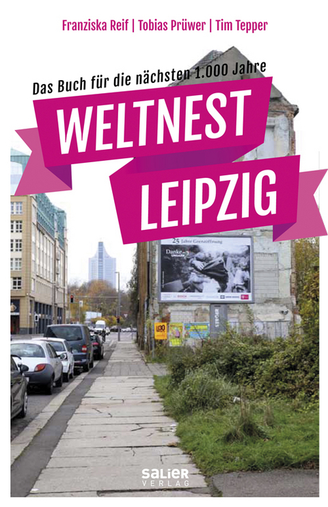 Weltnest Leipzig - Tobias Prüwer, Franziska Reif, Tim Tepper