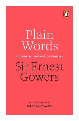 Plain Words - Rebecca Gowers, Ernest Gowers