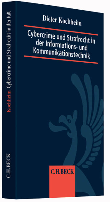 Cybercrime und Strafrecht in der Informations- und Kommunikationstechnik - Dieter Kochheim