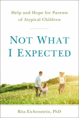Not What I Expected - Rita Eichenstein, Daniel J. Siegel