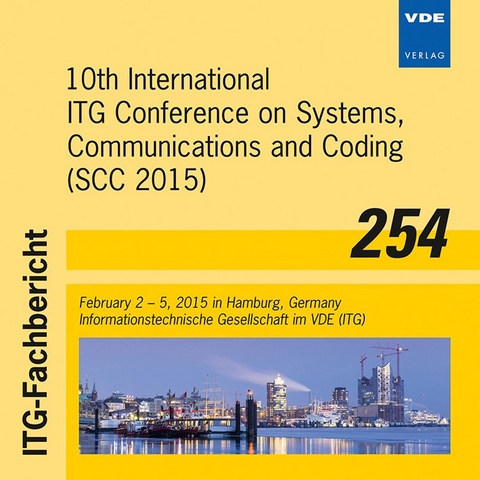 ITG-Fb 254: 10th International ITG Conference on Systems, Communications and Coding (SCC 2015)